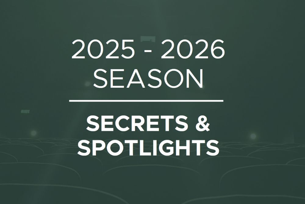 Text graphic announcing the “2025–2026 Season” with the theme “Secrets & Spotlights” over a dark, blurred image of an empty theater.