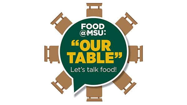 advertisement graphic for food @ msu "our table" with tagline "let's talk food!"