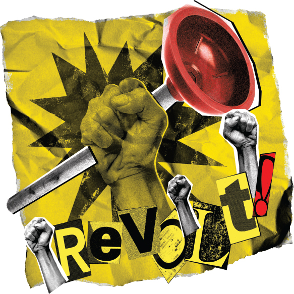 graphic of hand holding a plunger that says revolt 