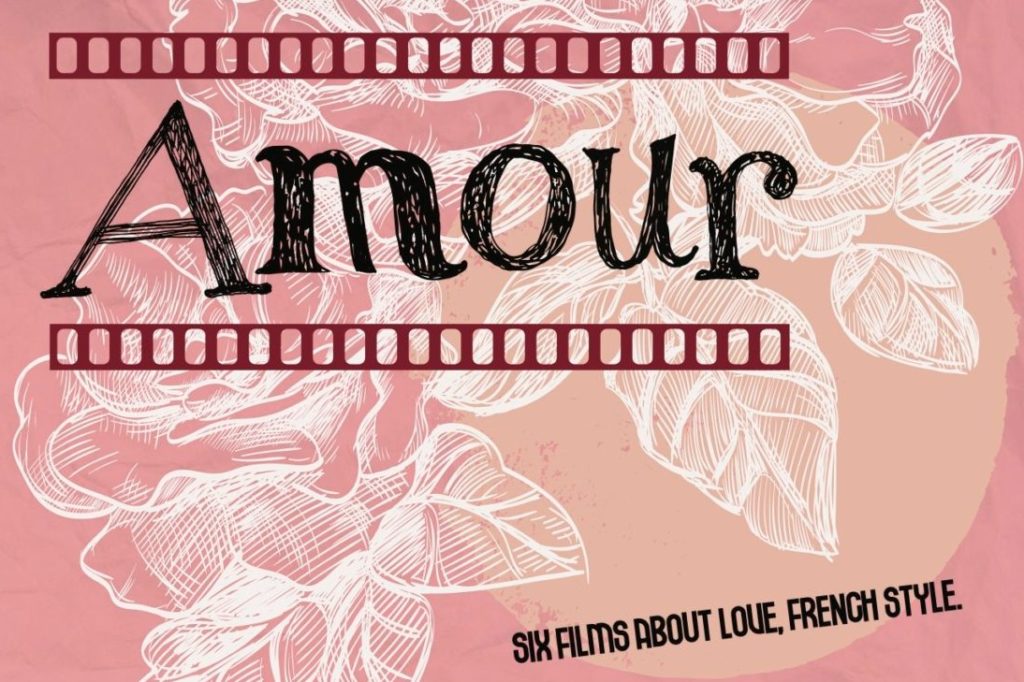 Graphic that says "Amour: Six Films About Love, French Style" with a flower and pink background.