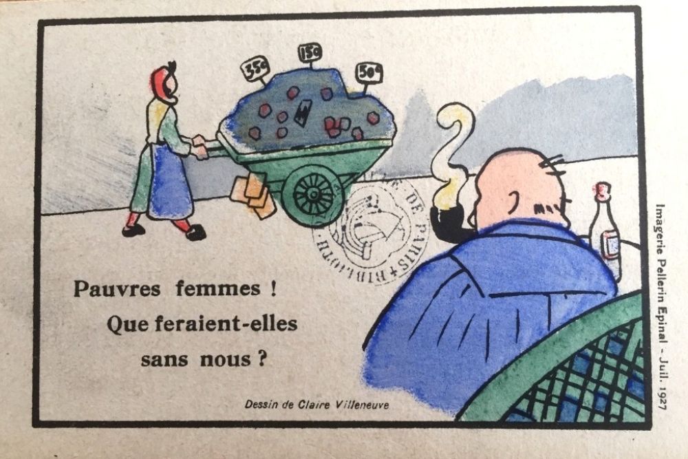A photo of a colored illustration in which a man sits and smokes in the foreground while a woman walks by with a wheelbarrow of bricks past him in the background. There's a short sentiment in French at bottom left that can be translated to, "Poor women! What would they do without us?"