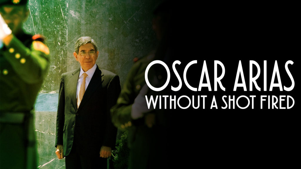 Graphic for the film, "Oscar Arias: Without a Shot Fired."It shows the name of the film with a photo of Oscar Arias. 
