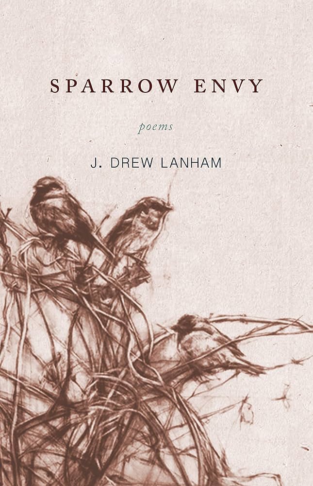 Book cover with images of sparrow birds and the wording: "Sparrow Envy: Poems" by J. Drew Lanham